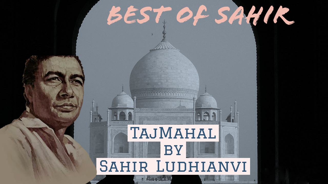 Tajmahal- Sahir Ludhiyanavi